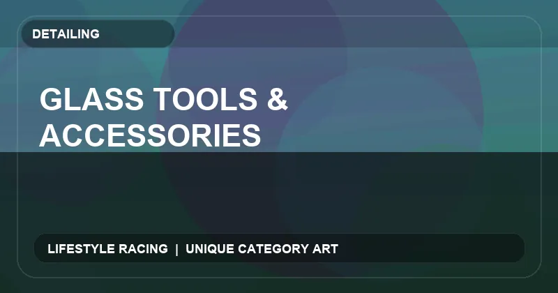 Glass Tools & Accessories